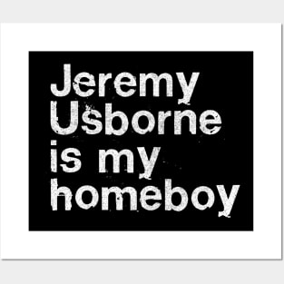 Jeremy Usborne Is My Homeboy / Peep Show Fan Gift Posters and Art